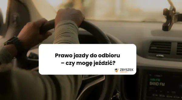 Sprawdź czy prawo jazdy do odbioru - uniknij zbędnych opóźnień